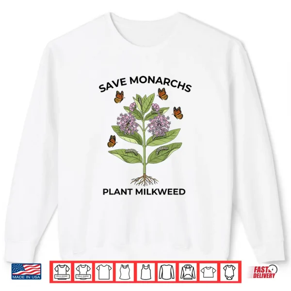 Sweatshirt Save Monarchs Plant Milkweed Butterfly Garden Graphic Shirt
