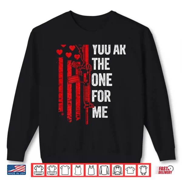 You Ar The One For Me Shirt 2 Sweatshirt You Ar The One For Me Shirt
