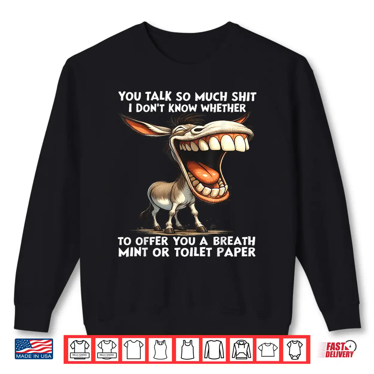 You Talk So Much Shit I Don’T Know Whether To Offer You A Shirt You Talk So Much Shit I Don’T Know Whether To Offer You A Shirt