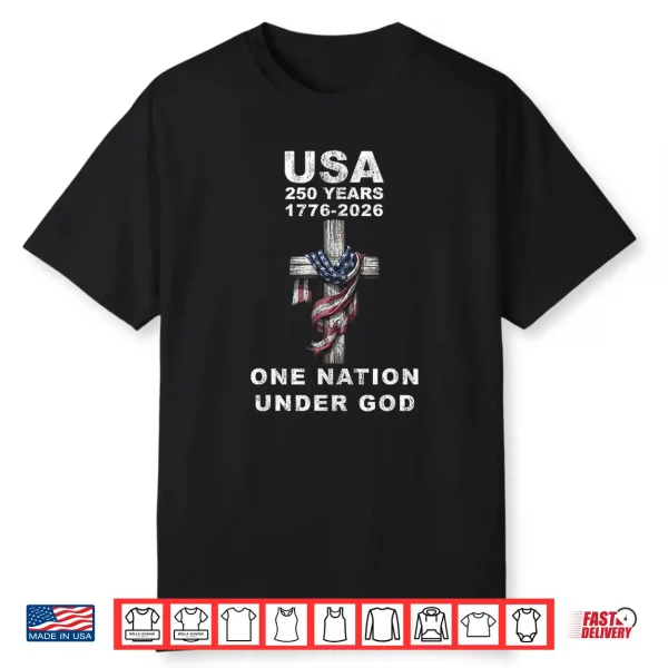 Usa 250 Years One Nation Under God 1776 2026 Shirt