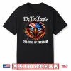 We The People 250 Years Of Freedom 1776 2026 Shirt