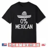 0  Mexican Funny Cinco De Mayo Mexican Fiesta Men Women Shirt