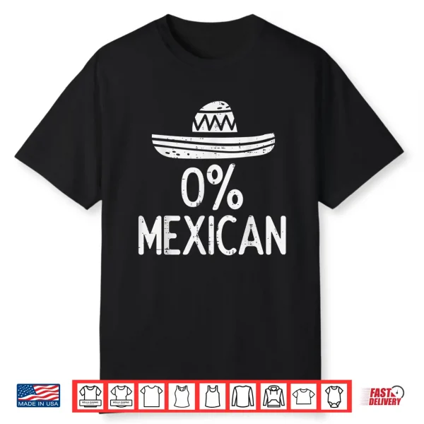 0  Mexican Funny Cinco De Mayo Mexican Fiesta Men Women Shirt