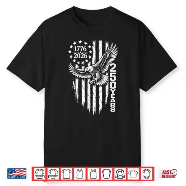 1776 2026 250 Years Patriotic Eagle American Flag Shirt