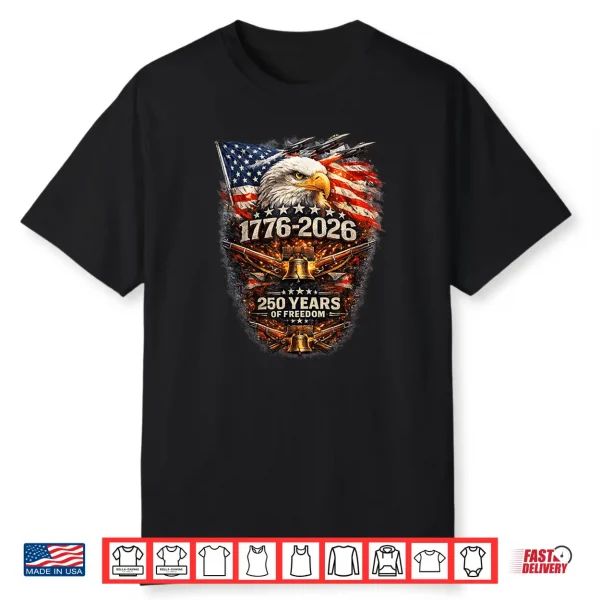 1776 2026 Eagle 250 Years Of Freedom Patriot American Shirt