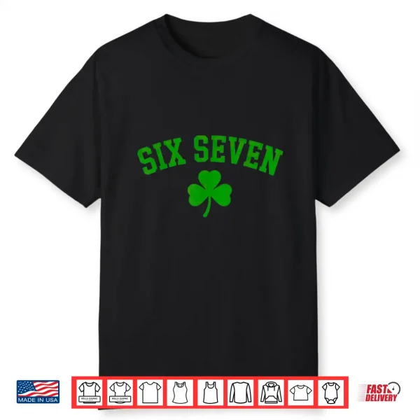 67 Six Seven St Patricks Day Funny Shamrock Shirt
