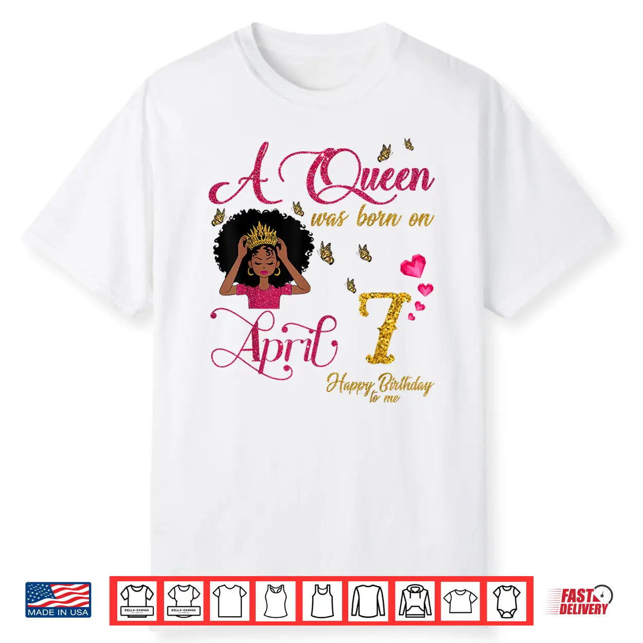 A Queen Was Born On April Seventh Happy Birthday To Me Shirt A Queen Was Born On April Seventh Happy Birthday To Me Shirt