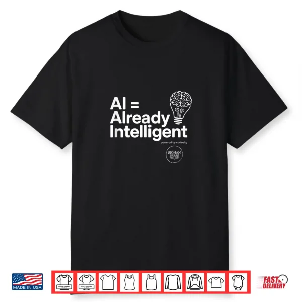 Ai = Already Intelligent Shirt