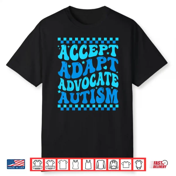 Accept Adapt Advocate Autism Awareness Month Professional Statement Shirt