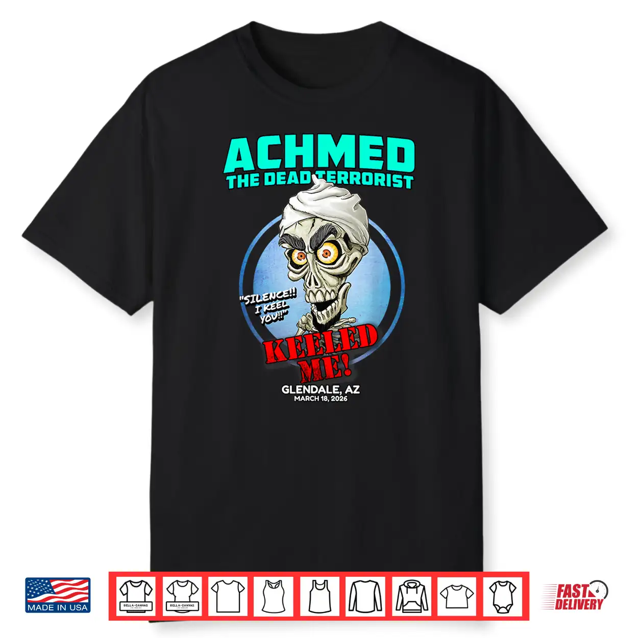 Achmed The Dead Terrorist Glendale Az (2026) Shirt Achmed The Dead Terrorist Glendale Az (2026) Shirt