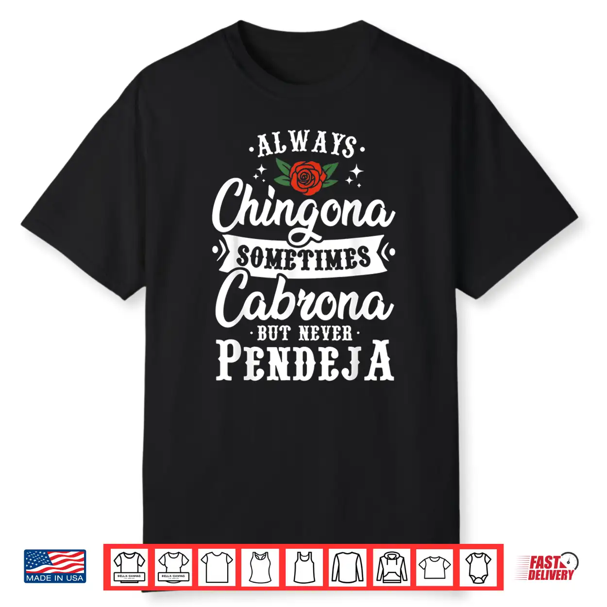 Always Chingona Sometimes Cabrona But Never Pendeja Shirt Always Chingona Sometimes Cabrona But Never Pendeja Shirt