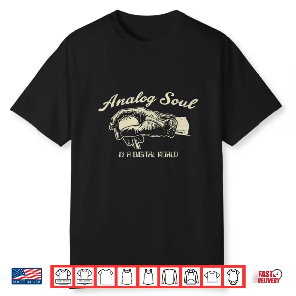 Analog Soul In Digital World Vintage Mechanical Art Shirt