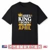 Aries King Born In April Shirt