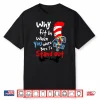 Autism Awareness Why Fit In Doctor Teacher Cat In Hat Cool Shirt