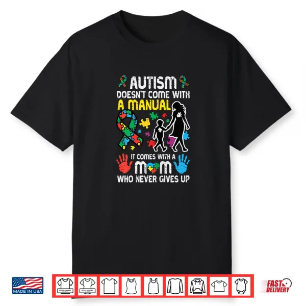 Autism Doesnt Come With Manual Asd Awareness Mama Shirt