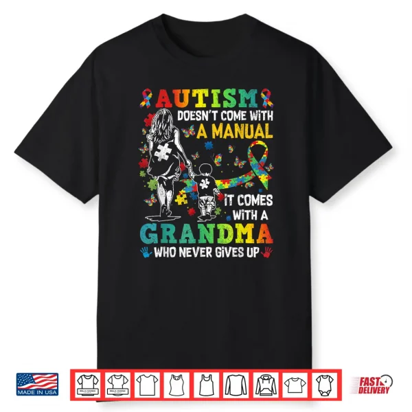 Autism Grandma Doesnt Come With A Manual Autism Awareness Shirt