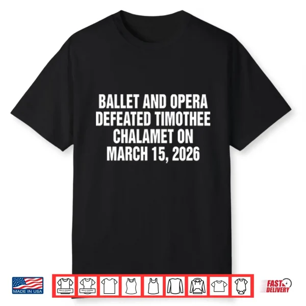 Ballet And Opera Defeated Timothee Chalamet On March 15 2026 Shirt