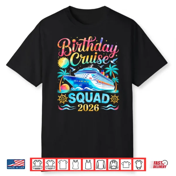 Birthday Cruise Squad 2026 Cruise Birthday Party Vacation Shirt