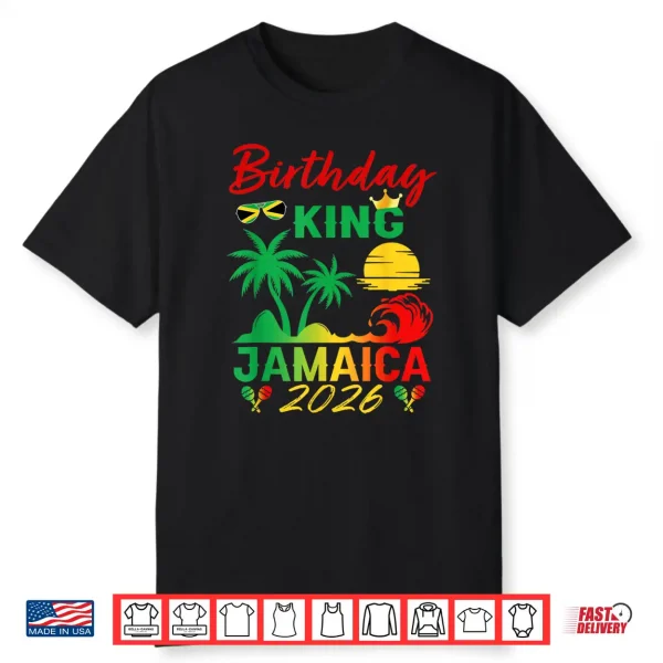 Birthday King Jamaica 2026 Party Jamaican Vacay Trip Men’S Shirt