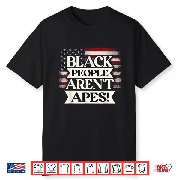 Black People Aren’T Apes We The People Shirt