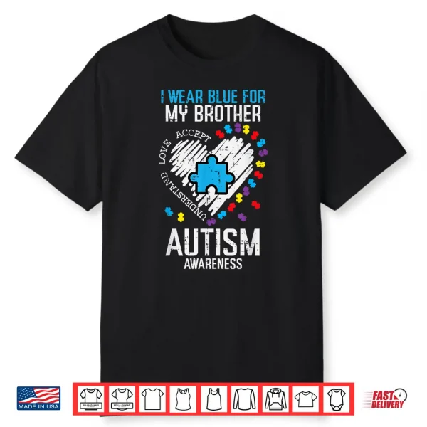 Blue For My Brother Autism Awareness Family Sister Sibling Shirt