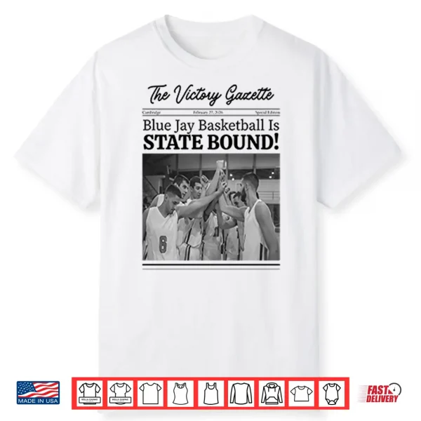 Blue Jay Basketball Is State Bound Newspaper Shirt