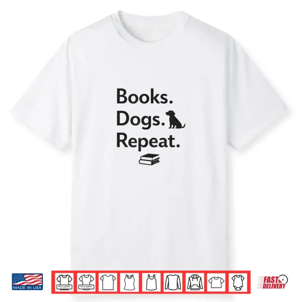 Books Dogs Repeat Funny Dog Lover Book Lover Shirt