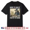 Born To Quest Forced To Work Funny Gamer Mage Sarcastic Shirt