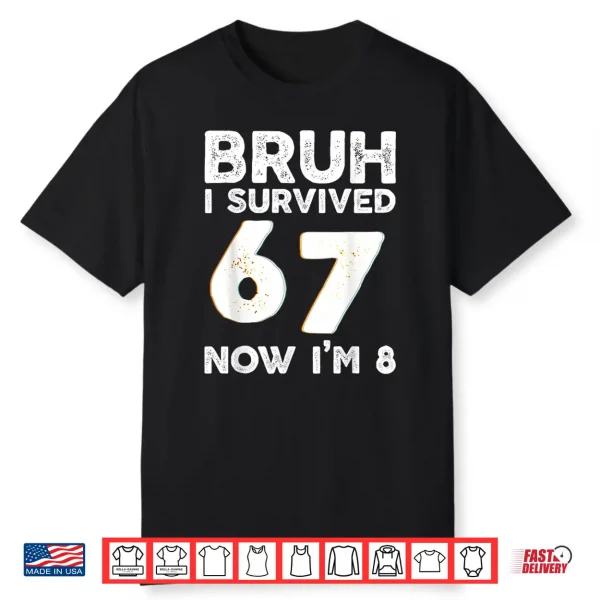 Bruh 6 7 Birthday Boy Six Seven 8Th Birthday Shirt