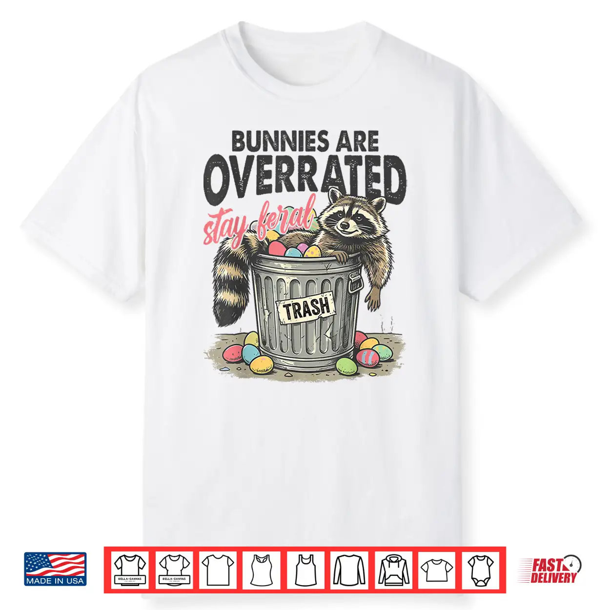 Bunnies Are Overrated Stay Feral Raccoon Retro Easter Day Shirt Bunnies Are Overrated Stay Feral Raccoon Retro Easter Day Shirt