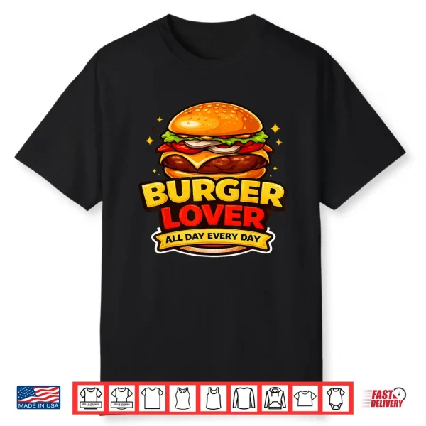 Burger Lover Funny Food Fan Cheeseburger Lover Shirt