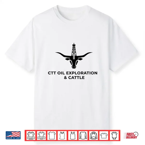 Ctt Oil Exploration And Cattle Ranch Pride Shirt