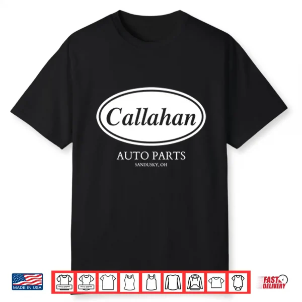Callahan Auto Parts Sandusky Oh Shirt
