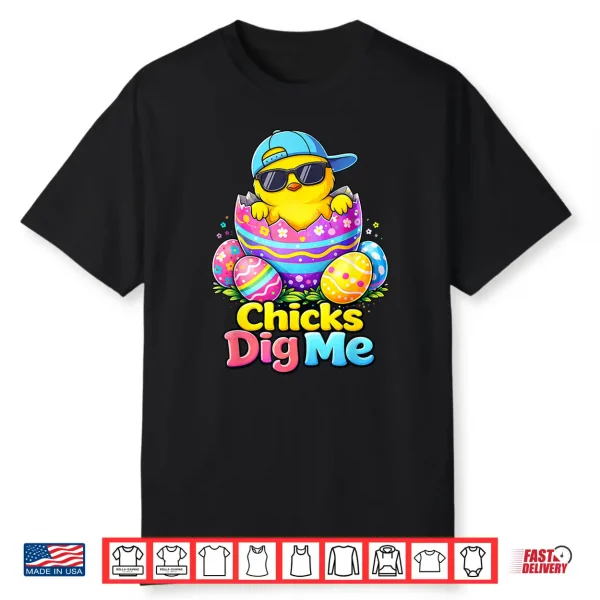Chicks Dig Me Easter Toddler Boys Men Happy Easter Funny Shirt