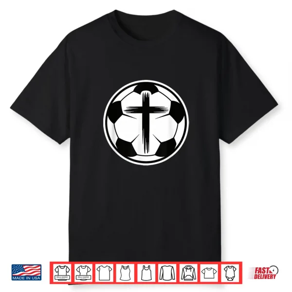 Christian Soccer Faith Sports Player Jesus Cross Athlete Shirt