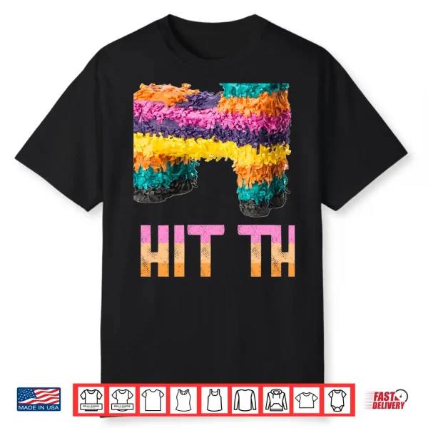 Cinco De Mayo Funny Pinata T Shirt I’D Hit That