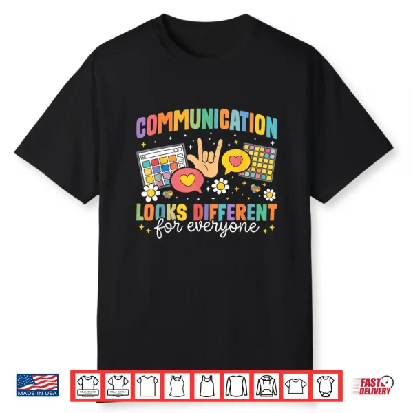 Communication Looks Different For Everyone Autism Awareness Shirt