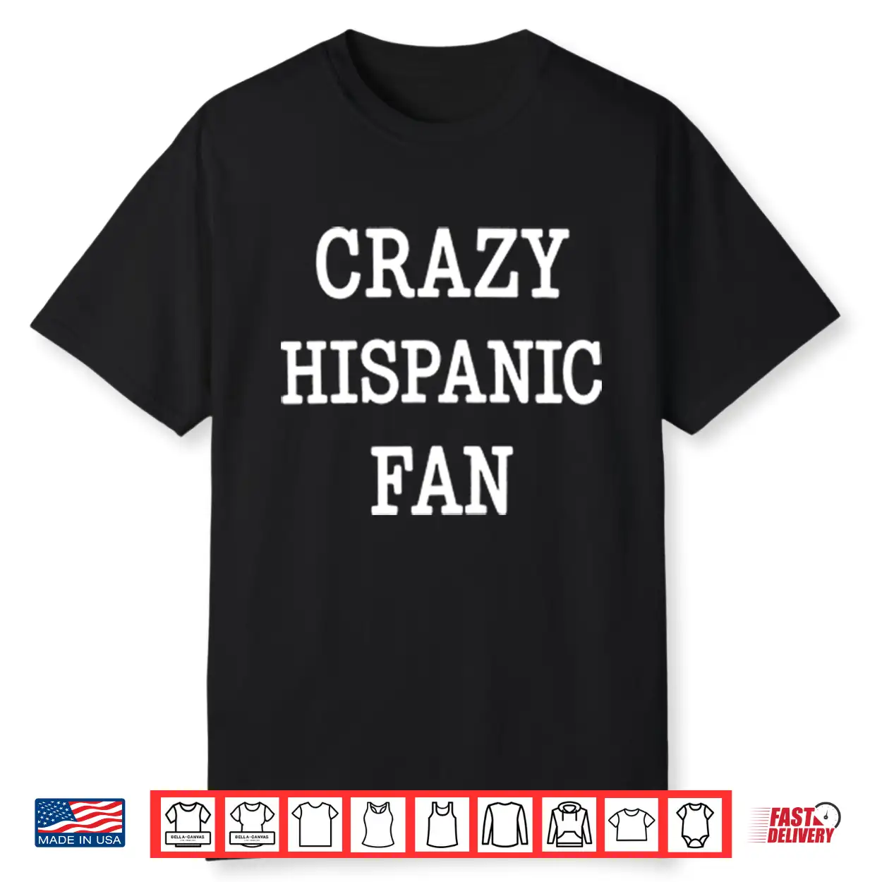 Crazy Hispanic Fan Shirt Crazy Hispanic Fan Shirt