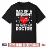 Dad Of A Resident I Raised A Doctor Match Day Medical Shirt