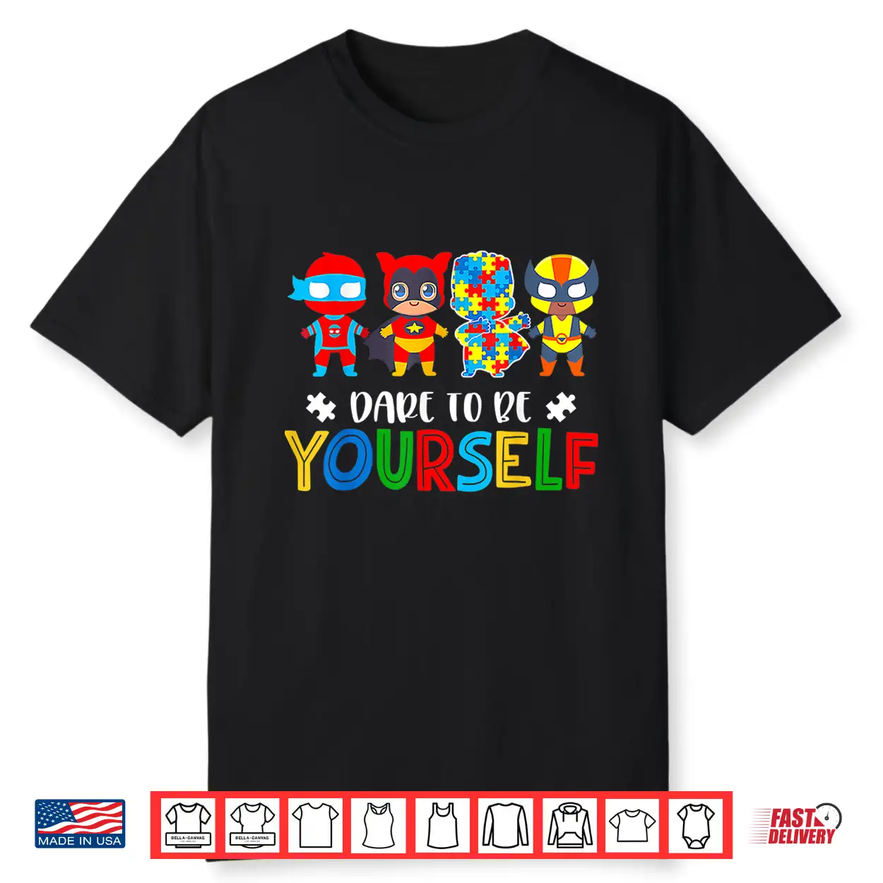 Dare To Be Yourself Autism Awareness Superheroes Graphic Shirt Dare To Be Yourself Autism Awareness Superheroes Graphic Shirt