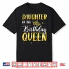 Daughter Of The Birthday Queen Shirt