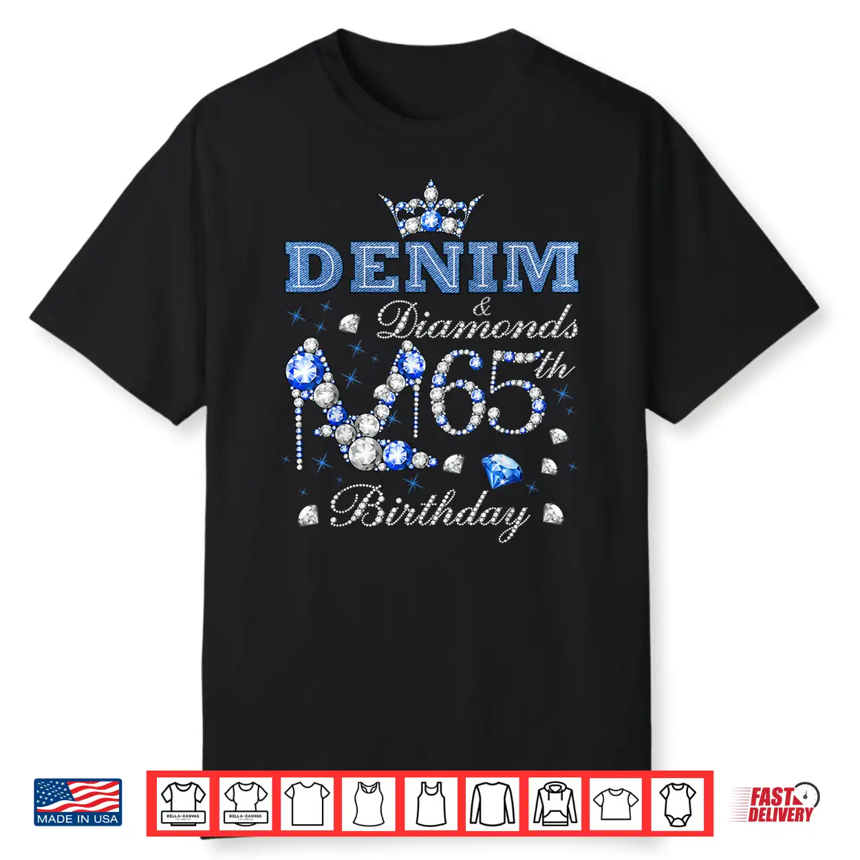 Denim And Diamonds 65Th Birthday High Heels Crown 65 Yr Old Shirt Denim And Diamonds 65Th Birthday High Heels Crown 65 Yr Old Shirt