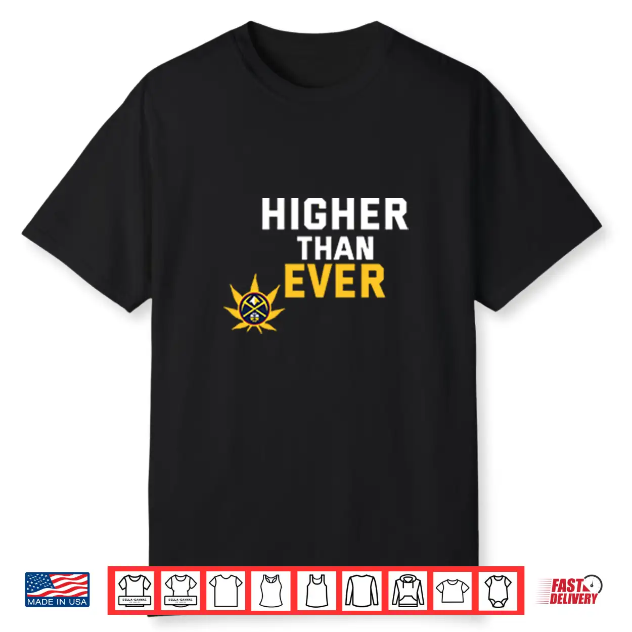 Denver Nuggets Higher Than Ever Shirt Denver Nuggets Higher Than Ever Shirt