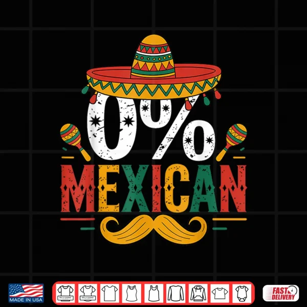 Design 0 Mexican Funny Cinco De Mayo Funny Sombrero Hat Men Shirt