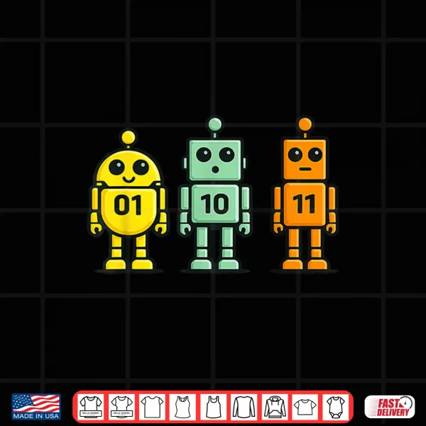 Design 01 10 11 Robot Funny Binary Code Robots 01 10 11 Programmer Shirt