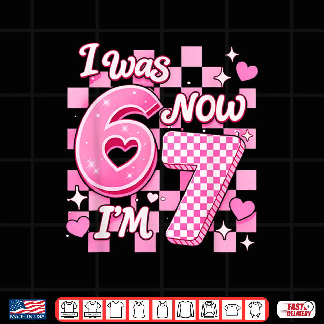 6 7 Years Old Birthday Girl I Was 6 Now I’M 7 67 Meme Kids Shirt 6 7 Years Old Birthday Girl I Was 6 Now I’M 7 67 Meme Kids Shirt