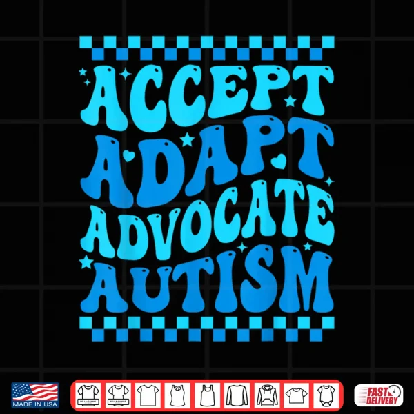 Design Accept Adapt Advocate Autism Awareness Month Professional Statement Shirt