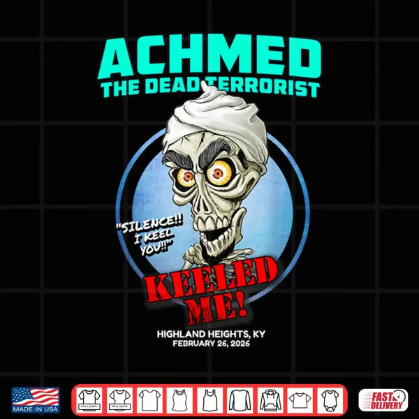 Design Achmed The Dead Terrorist Highland Heights KY 2026 Shirt