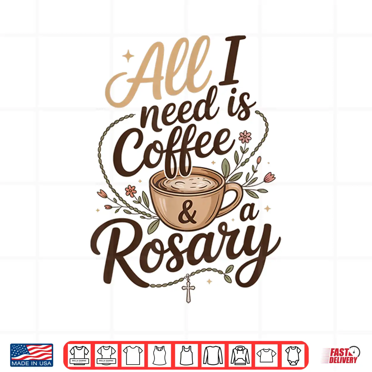 All I Need Is Coffee And A Rosary Catholic Faith Shirt All I Need Is Coffee And A Rosary Catholic Faith Shirt