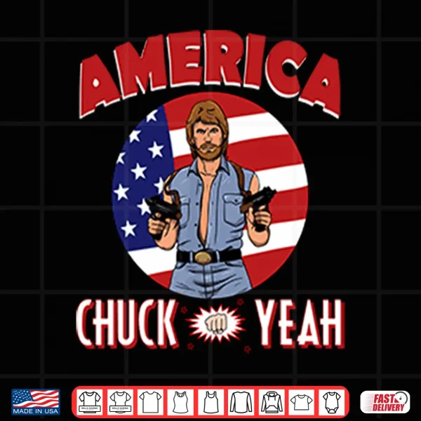 America Chuck Yeah Chuck Norris Shirt 4 Design America Chuck Yeah Chuck Norris Shirt
